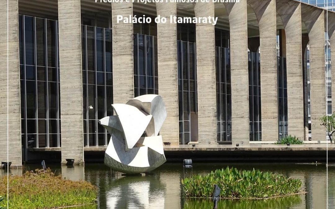 Conheça o Palácio Itamaraty, a sede da diplomacia brasileira