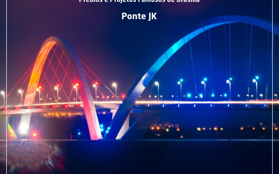 Ponte JK é um ícone da arquitetura moderna de Brasília